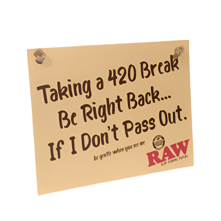 RAW “420 Break” Signs